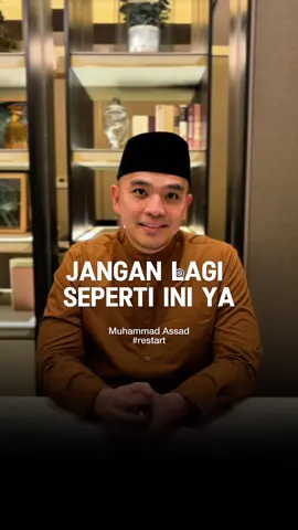 Jangan Lagi Seperti Ini ya.  ___ Amalkan. Bagikan. ✨ #restart #allahummabarik 
