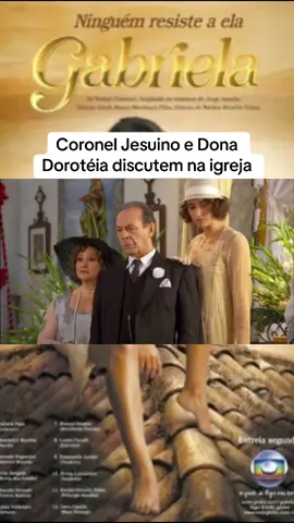 Coronel Jesuino e Dona Dorotéia discutem na igreja #fyp #novelas #tvglobo #novelagabriela #cenasdenovelas #novelasglobo 