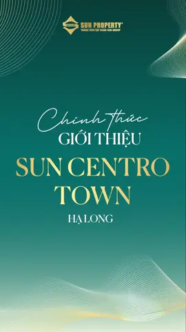 Sun Centro Town - tổ hợp căn hộ cao tầng sát biển tại trung tâm vịnh di sản Hạ Long, trái tim quần thể Sun Elite City #SunGroup #SunProperty #SunEliteCity #Bãi_Cháy #Hạ_Long #Quần_thể_Đô_Thị_Nghỉ_Dưỡng #BaiChay #QuangNinh #Vịnh_Hạ_Long #Sun_Centro_Town #Căn_hộ_cao_tầng