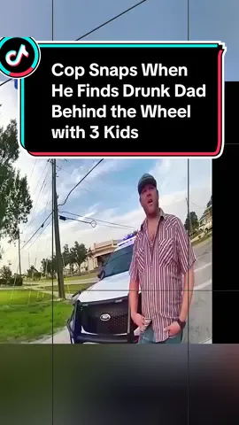 Cop Snaps When He Finds Drunk Dad Behind the Wheel with 3 Kids #cops #copsoftiktok 