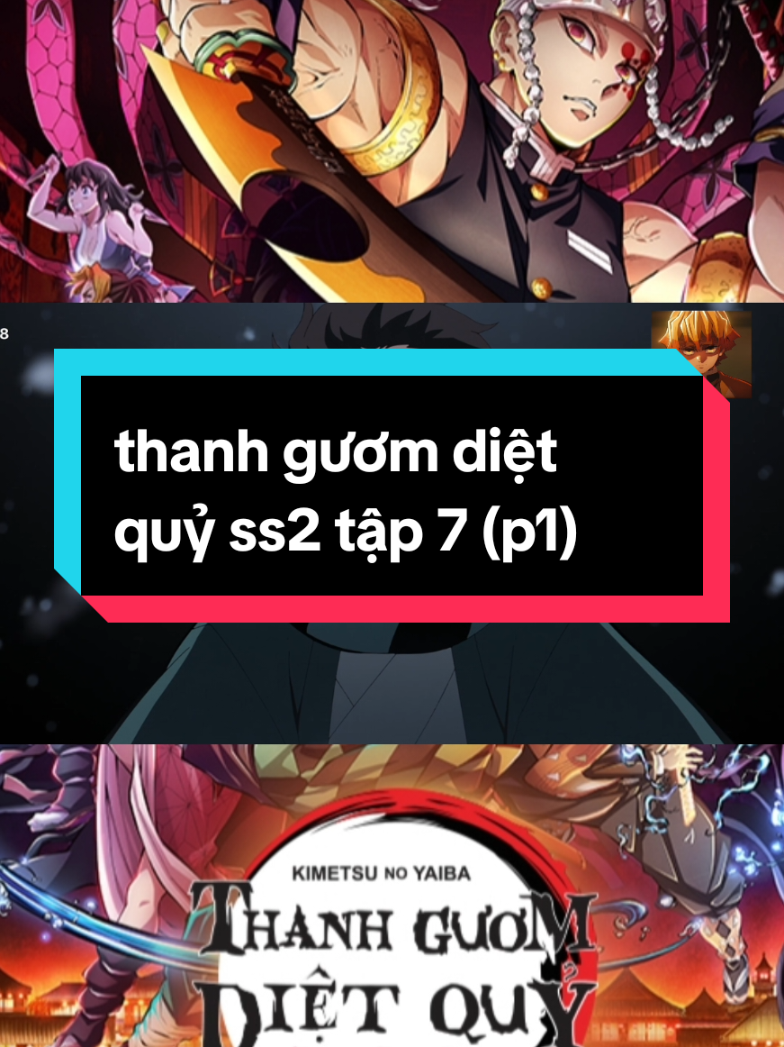 thanh gươm diệt quỷ ss2 tập 7 (p1) #thanhguomdietquy #kimetsunoyaiba #demonslayer #anime #xhtiktok #zedemonslayer 