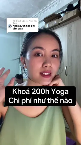 Trả lời @Phạm Diệu Oanh Khoá 200h học phí bao nhiêu và cần cân nhắc, tính toán thế nào? #hoaidaily #yogateacher #hanhtrinhtrothanhhlvyoga 