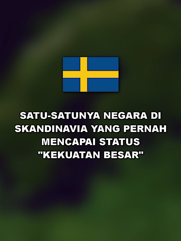 Swedia adalah satu-satunya negara di Skandinavia yang pernah mencapai status 