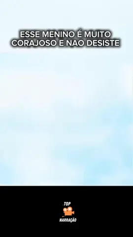 ESSE MENINO E MUITO CORAJOSO