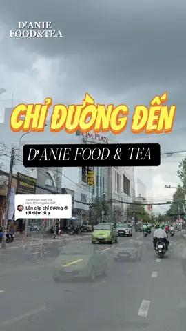 Trả lời @Uien_PhuonggQb_SGP Hướng dẫn đường đến D’ANIE Food & Tea đây ạ 🥰🥰 #DANIEFoodandTea #bienhoaangi #quanngonbienhoa #bienhoa #xuhuongtiktok 