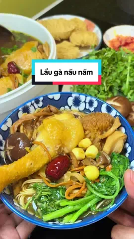Lẩu gà nấu nấm ngon ngọt ☺️ #ancungtiktok #homnayangi #monngonmoingay #thichcay #canhnamduongsinh #setcanhnam 