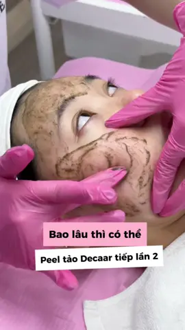 Bao lâu thì có thể peel lại tảo decaar ạ? #myvanbeaute #rosedebeaute #spa #dieutridakhoahoc #tiktokviral #xhtiktok #duocmypham #peeling #decaar #phacdoskincare 
