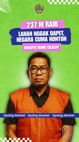 Rp237 M Raib, Lahan Nggak Dapet, Negara Cuma Nonton #KorupsiLahan #BUMDCilacap #SkandalCilacap #UangRakyat #KasusKorupsi #CilacapUpdate #DanaPublik #LahanFiktif #NegaraDirugikan #pantauterus #hukumhumanisberkeadilan #reformasipengadilan 