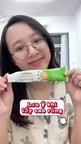 Lưu ý không được quên khi lấy cao răng 😬 #mocnam #kemdanhrangthaoduoc #laycaorang #rangnhaycam #bemohaycuoi 