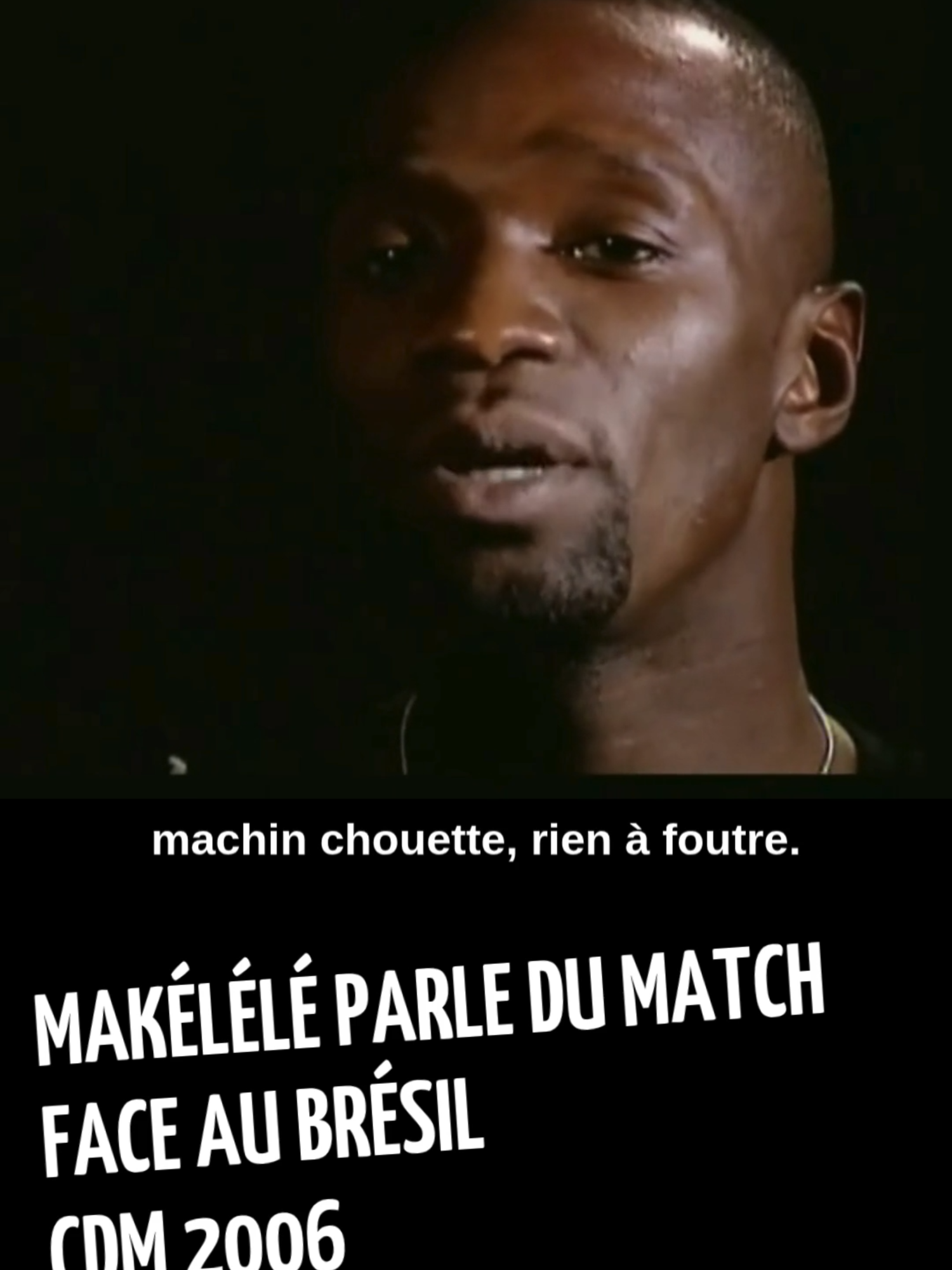 Quand Claude Makélélé parle du Brésil à la Coupe du Monde 2006. Extrait du documentaire 
