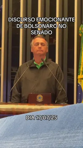 Discurso emocionante de Bolsonaro no Senado dia 17/07/25 #BolsonaroVideos #Bolsonaro #Brasil #fyp 