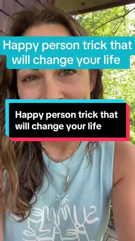 Happy person trick that will change your life 