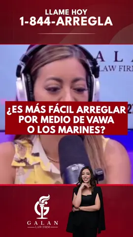 ¿Es más fácil arreglar por medio de VAWA o los Marines? #abogadadeinmigracion #imigracion #inmigracionEEUU #abogadagalan