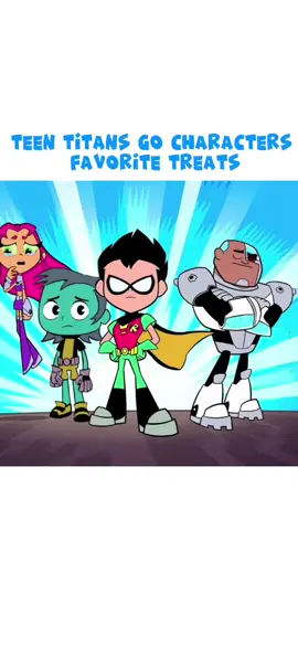 Teen Titans Go characters favorite treats! Shoutout to: @Rari 🫶/1ZIZZY FAN SINCE DAY 1 and @BUG❤️‍🩹🧷/⚠️👁️/🦑🐇 for the fanart! #fyp #satire #123showtime #teentitansgo #funny 