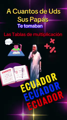 Mi Papito me tomaba las tablas de multiplicación todos los días #escuela #multiplicaciones #lavecina #ecuador🇪🇨 #ecuatorianosporelmundo🇪🇨🌏💫 