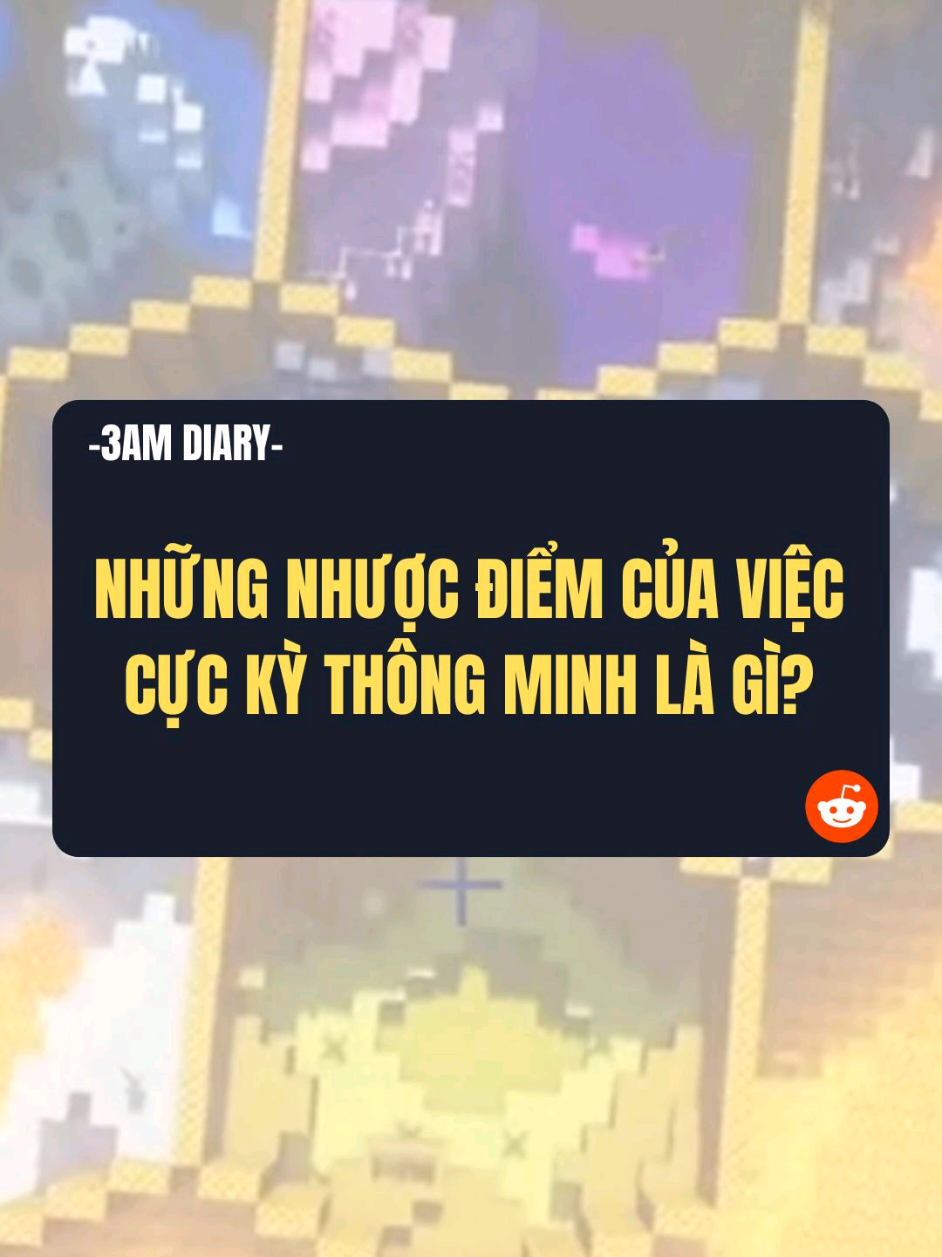 Những nhược điểm của việc cực kì thông minh là gì? #reddit #thongminh #xh #tiktokviral #xuhuong 