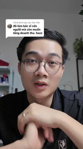 Trả lời @Trần Tiên Kinh doanh phòng khám không xấu. Không làm gì VPPL và có lỗi với lương tâm nếu làm đúng. 