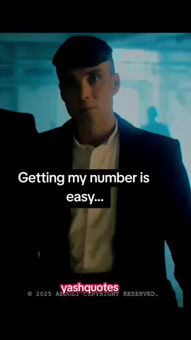 Getting my number is easy#thomasshelby #peakyblinders #Gangster #tiktokgoviral #fypシ゚ #yashquotes 