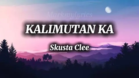 Kalimutan ka - Skusta Clee (Full Lyrics) #music #kalimutanka #fulllyrics #lyrics #skustaclee #broken #sadsong #fyp #foryou #foryoupage 