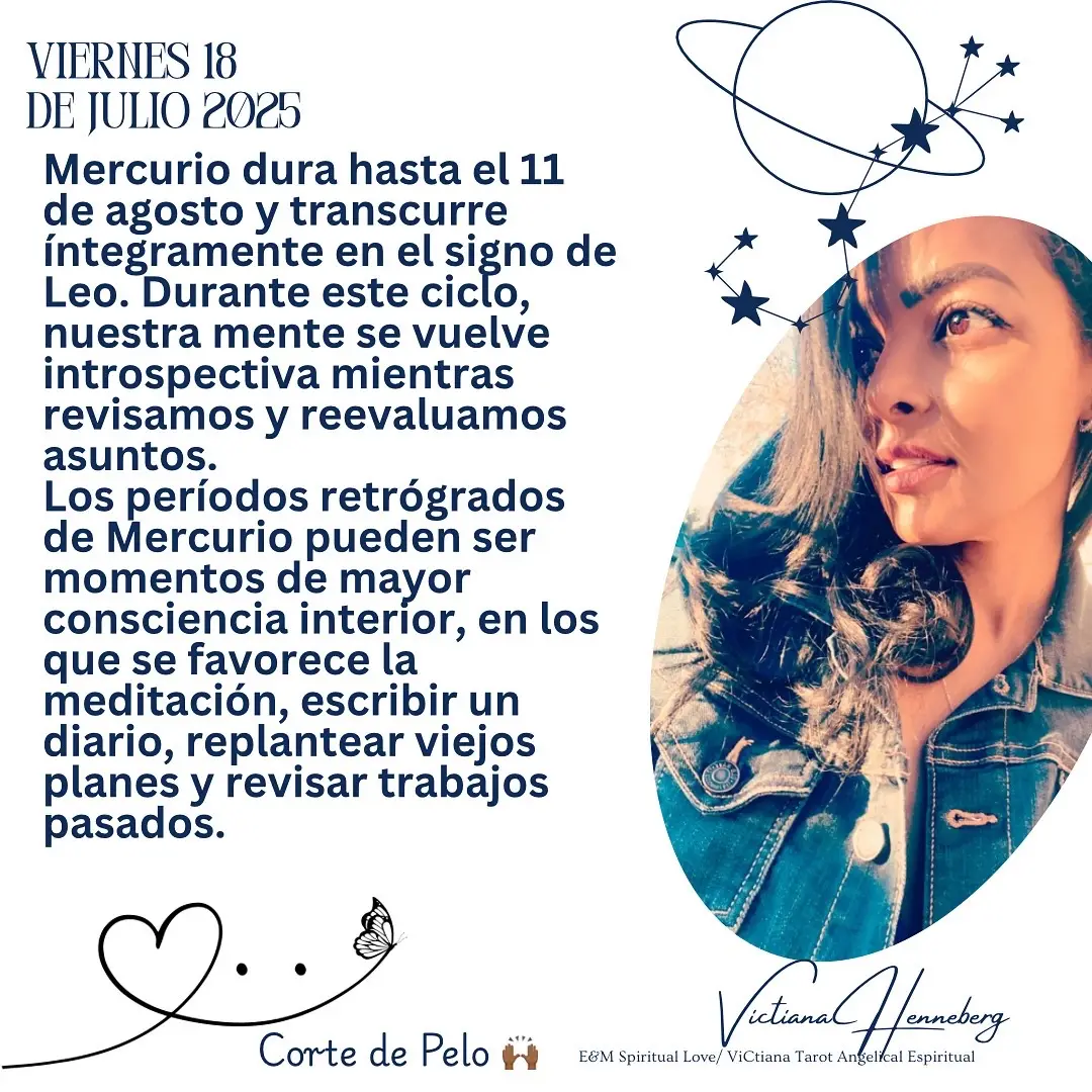 Viernes, 18 de julio Mercurio se estaciona y se vuelve retrógrado muy temprano hoy. El ciclo retrógrado de Mercurio dura hasta el 11 de agosto y transcurre íntegramente en el signo de Leo. Durante este ciclo, nuestra mente se vuelve introspectiva mientras revisamos y reevaluamos asuntos. Los períodos retrógrados de Mercurio pueden ser momentos de mayor consciencia interior, en los que se favorece la meditación, escribir un diario, replantear viejos planes y revisar trabajos pasados. Pequeñas interrupciones en los aspectos mecánicos de la comunicación y el transporte pueden reconectarnos con otras formas de conectar, posiblemente más significativas. Vemos el mundo desde una perspectiva diferente y, como resultado, podemos descubrir algunas revelaciones internas significativas. Los momentos más desafiantes son los períodos de los cambios en sí (los días que rodean las estaciones: hoy y el 11 de agosto), tras los cuales nos acostumbramos cada vez más a la energía. Deberíamos observar y revisar en lugar de tomar decisiones críticas con este cambio en curso. Mercurio y Venus forman un sextil, una influencia conciliadora y diplomática que ayuda a suavizar esta transición. Aun así, debemos tener cuidado de decir algo que no sentimos, incluso si es por amabilidad. Con este tránsito, buscamos ser objetivos con nuestros sentimientos y tendemos a verbalizar o analizar nuestros sentimientos y relaciones. Es posible que se hagan promesas y aclaraciones en las relaciones amorosas, aunque podrían revisarse más adelante. 🦋🙏🏽🔮 #archangelmichael #emspirituallove #victianaspirutualtarot #twinflames #salud #spiritual #Love #viral #viralvide #predicciones #fypage #lecturasdetarot #lecturasdecartas #estadosunidos🇺🇸 #mexico #republicadominicana🇩🇴 #parati #tiktok #love #julio