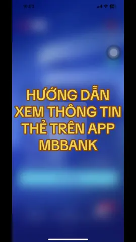 HƯỚNG DẪN XEM THÔNG TIN THẺ TRÊN APP MBBANK#mbbank #the #viral 