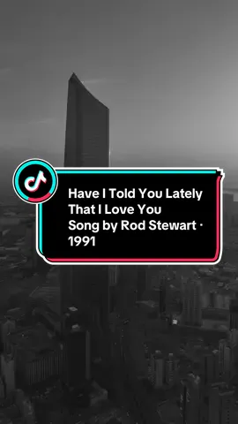 Have I Told You Lately That I Love You Song by Rod Stewart ‧ 1991 #haveitoldyoulatelythatiloveyou #rodstewart #lyrics #1991 #lyricsingrey #coversong #trendingsong #blackandwhitemood #oldschoolmusic #deeplyrics #q8 #songoftheday #oldmusically #kuwait #kuwaitcity 
