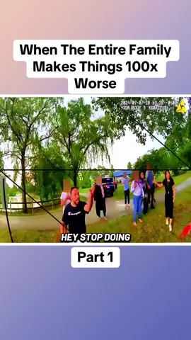 When The Entire Family Makes Things 100x Worse	Part 1 #cops #copsoftiktok #police #policeofficer #bodycam #crime #truecrime #truestory #foryou #fyp