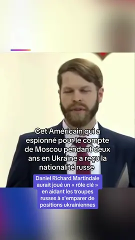 🗞️ Cet Américain qui a espionné pour le compte de Moscou pendant deux ans en Ukraine a reçu la nationalité russe. Daniel Richard Martindale aurait joué un « rôle clé » en aidant les troupes russes à s'emparer de positions ukrainiennes. 