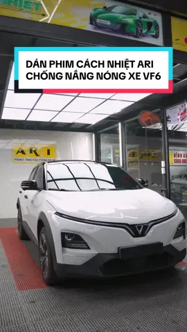 Dán phim cách nhiệt ARI xe VF6 giảm nắng nóng ngay tức thì luôn #phimcachnhietari #phimcachnhiet#dasivietnam #arifilm #danphimcachnhiet 