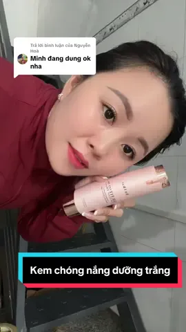 Trả lời @Nguyễn Hoà # kem chóng nắng dưỡng trắng#tiktok #xuhuong #myduyennguyen72 