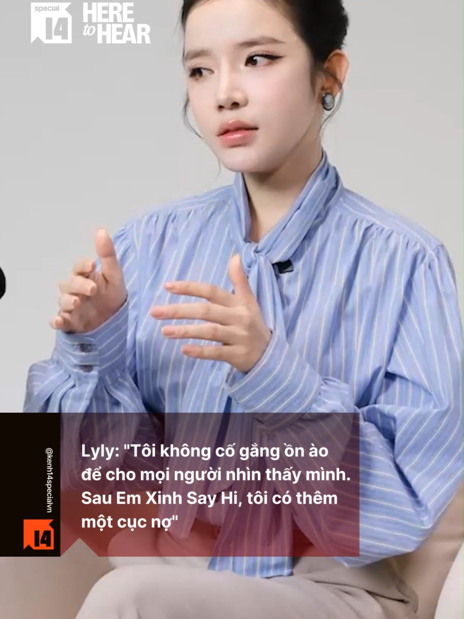 Lyly chia sẻ không cố gắng ồn ào để mọi người nhìn thấy mình. Sau Em Xinh Say Hi, LyLy có thêm một 