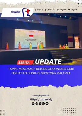 Tampil Memukau, Brillikids Gorontalo Curi Perhatian Dunia di STICK 2025 Malaysia  Siswa-siswi Brillikids Leadership School Gorontalo berhasil mencuri perhatian dunia dan para peserta ajang internasional STICK (Science, Technology, Innovation, Creativity & Konference) 2025 di Kuala Lumpur, Malaysia. Dengan penuh percaya diri, para siswa-siswi sekolah yang dibawa kepemimpinan Ika Rahmawati Hadikum ini berhasil menampilkan tarian tradisional Tidi lo O’ayabu yang memukau penonton dari Malaysia, Filipina, Thailand, hingga Kamboja.  Para penonton yang melihat langsung penampilan itu bak terhipnotis sampai pada akhirnya tepukan tangan meriah menggema di ruang acara, menandakan bahwa karya dan budaya yang mereka bawa mampu menembus batas negara. 