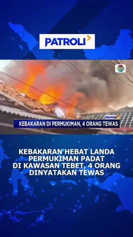 4 orang dilaporkan tewas dalam insiden kebakaran di Tebet. #patroli #patroliindosiar #newsindosiar #fypdong #fypage #fypシ #viral #trending #beritatiktok #fyp #berita #beritahariini #beritaviral