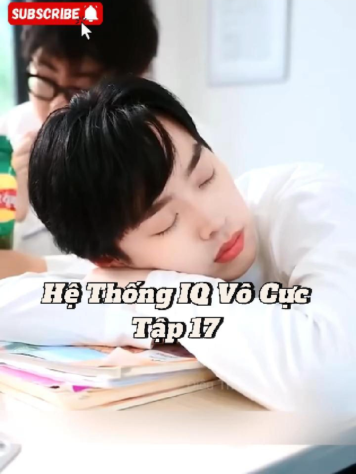 17 - Hệ thống IQ vô cực tập 17#phimhay #phimtrungquoc #vairal #reviewphim