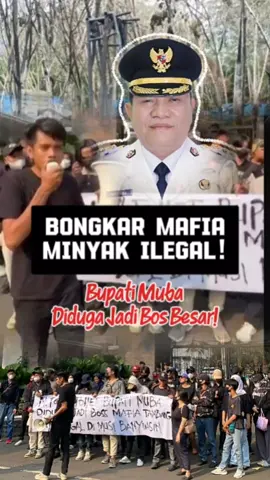 BONGKAR MAFIA MINYAK ILEGAL! BUPATI MUBA DIDUGA JADI BOS BESAR!  #musibanyuasin #muba #tohatohet #mafiaminyak #minyalilegal #tangkapkorupsi #kejaksaan #jaksaagung #kejagung #bosmafiaminyak #minyakilegal #aksi #aktivissumseljakarta #fyp #fypindonesia #trending 