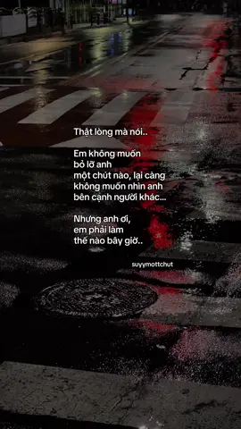 “Em phải làm sao đây anh..” #suyymottchut #tamtrang #viral 