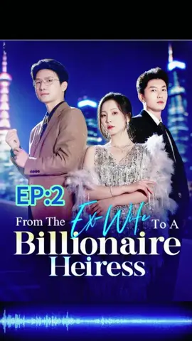 #Title: From The Ex-Wife To A Billionaire Heiress Watch the complete collection, download the application: MoboReels And search for [224994] to watch online. # shorts # flashmarriage #revenge
