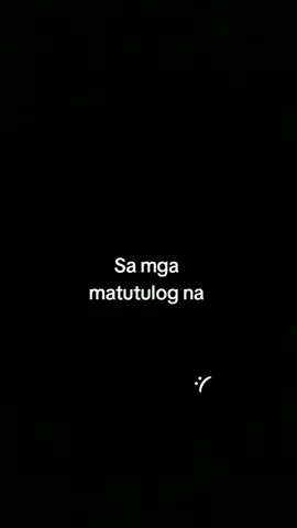 Sa mga matutulog na 😢 #typ #foryou 