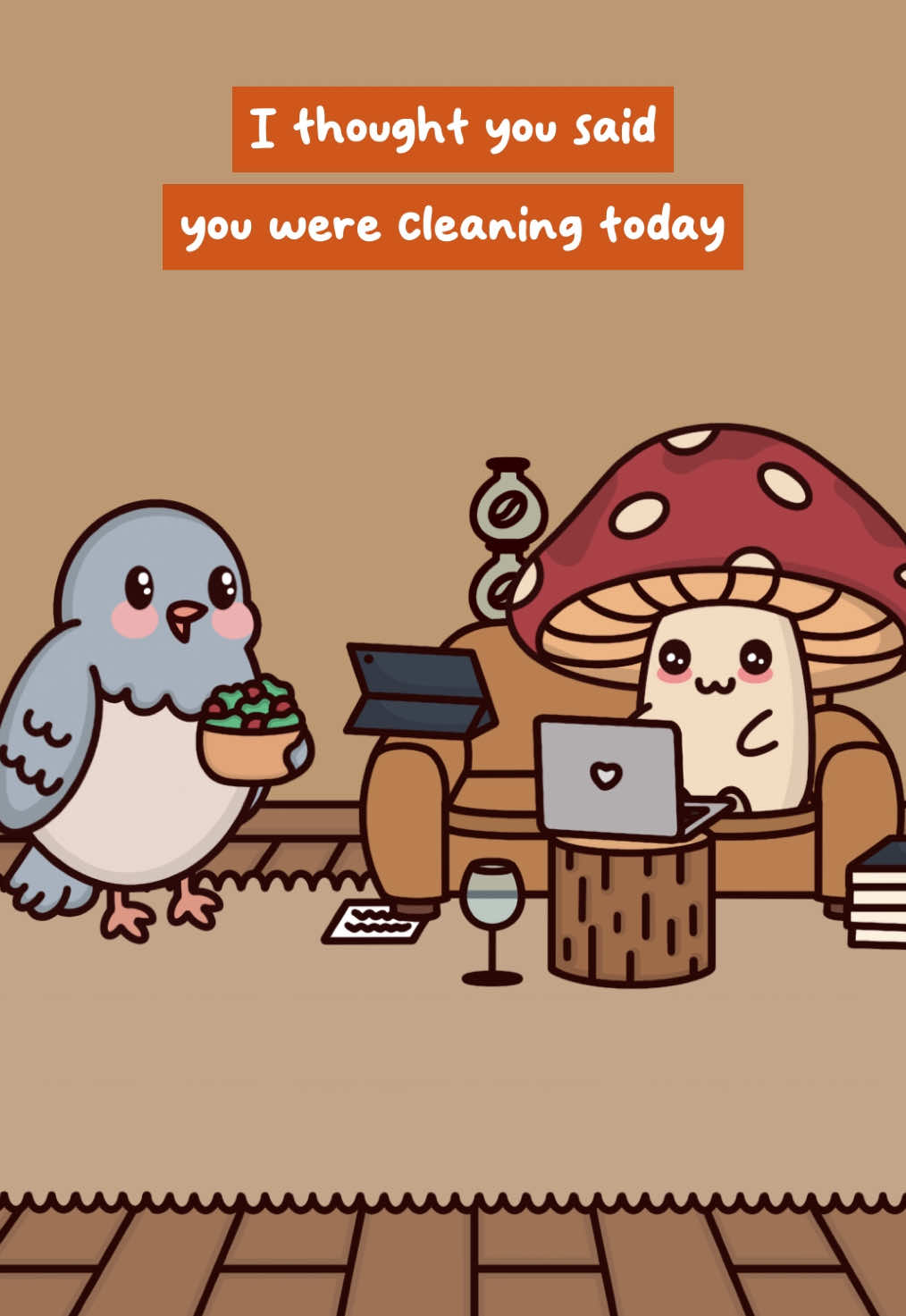 My Saturday Plan ☀️  Original Audio: @Connor DeWolfe  #relatable #saturday #weekend #plan #cleaning #animation #mushroom #bird #understudio