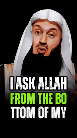 I ASK ALLAH FROM THE BO TTOM OF MY #muftimenk #motivation #islamicmotivation #quotes #inspiration #IslamicInspiration #islamictiktok #islamic_video #fyp #foryou 