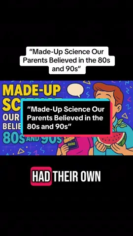A nostalgic look at the hilarious “science” myths our parents swore by—from Pop Rocks explosions to watermelon vines—debunked with a wink and a smile. #80sNostalgia #90sKids #MythBusting #GenXMemories 