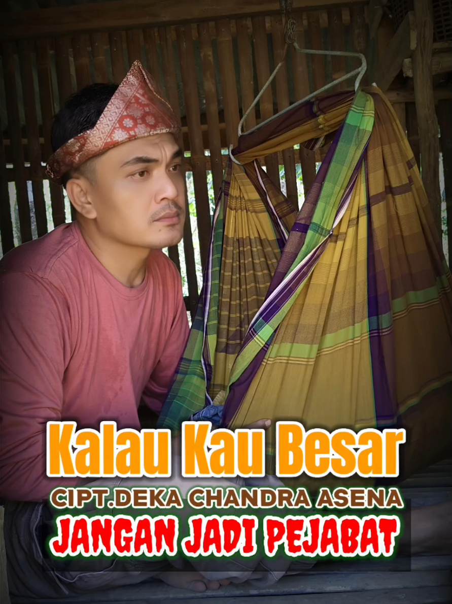 Kalau Kau Besar Nanti Jangan jadi Pej4B4t Takut nanti kualat #dangdut Judul Lagu Kalau Kau Besar Cipt. Deka Chandra Asena