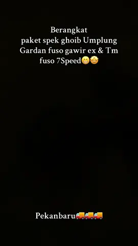 Berangkat Penkanbaru🚚🚚