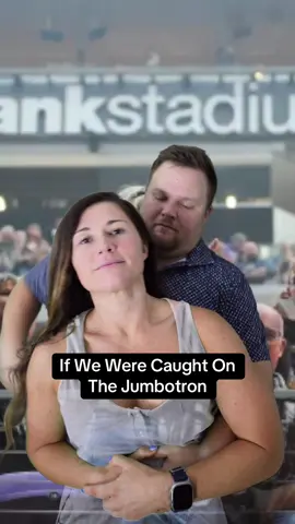 If We Were Caught On The Jumbotron