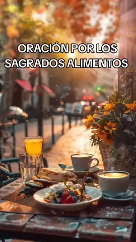 ORACIÓN POR LOS SAGRADOS ALIMENTOS:Refleciones Cristianas #sagradosalimentos  #oracionespoderosas  #refleciones #Diosteama  #Diostebendiga #fé #paratii 