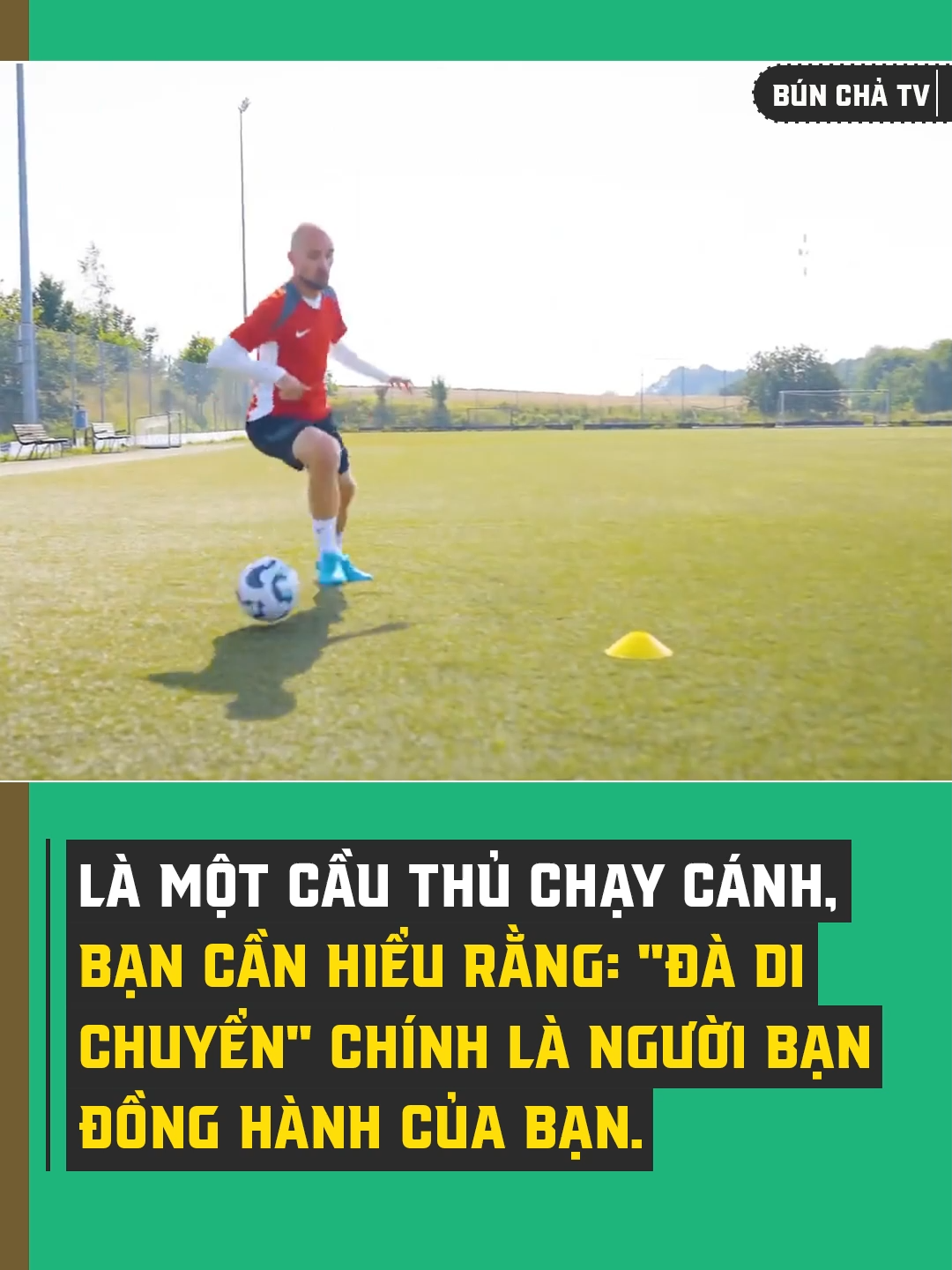 Là một cầu thủ chạy cánh, bạn cần hiểu rằng: 