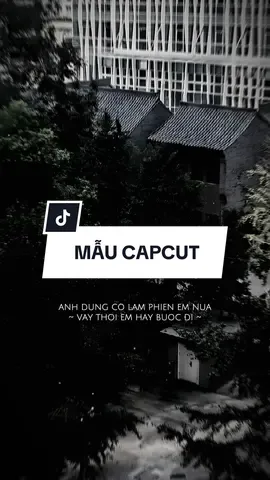 #CapCut Anh không có đủ tư cách để yêu em đâu anh đừng có làm phiền.. #capcutmaster #xuhuong #nhachaymoingay 