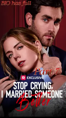 ☄️Title: Stop Crying, I Married Someone Better☄️ 🌟🌟THE FULL DRAMa are on h0mepage  BI0 🌟🌟 #StopCryingIMarriedSomeoneBetter #reelshort #reelshortapp  #shortvideo #shortstory #shortmovies #shortdrama #Storytime #RomanceDrama #trendingreelsvideo 