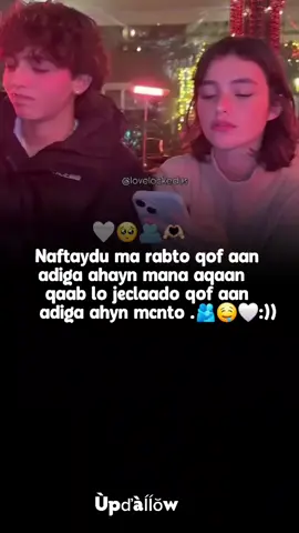 naftayda mava rabto qof aan adiga ahayn ... 🤍💍😻🫶🏼#viwesproblem #pearbody #couple #foryoubage🤍🦋❣ #fyp #100millionviews #viral_video #viwesproblem #somalitiktok #hug #loveyou #viral_video 