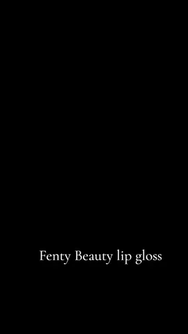 @Fenty Beauty  #fentybeauty  #lipgloss ##lipcolor 